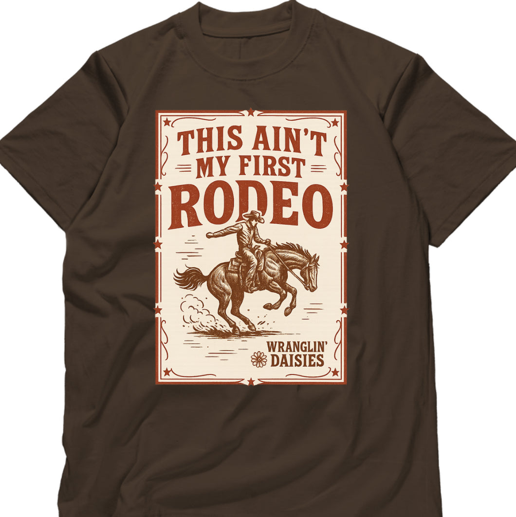 This ain’t my first rodeo tee