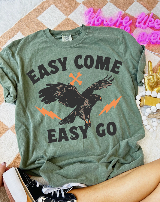 Easy Come Easy Go Tee