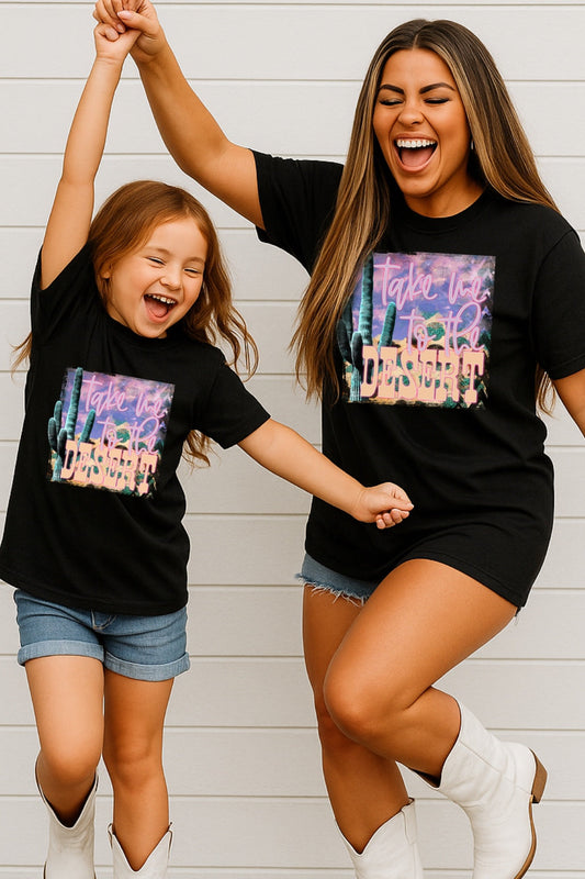 Take Me to the Desert Matching Mom & Me Shirt – Graphic Tee, Long Sleeve & Crewneck.