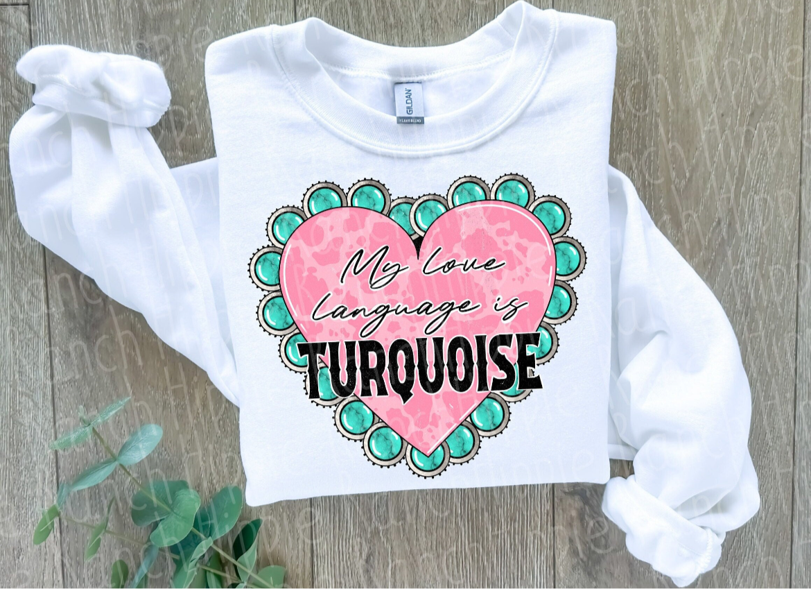 turquoise is my love language crewneck