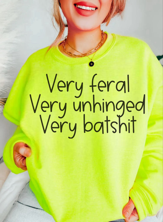 Very Feral Very Unhinged Very Batshit Adults & Kids Gildan Safety Green Shirt – Graphic Tee, Long Sleeve & Crewneck.