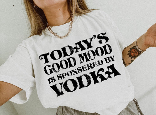 Today’s Good Mood Is Sponsored by Vodka Shirt – Graphic Tee, Long Sleeve & Crewneck.