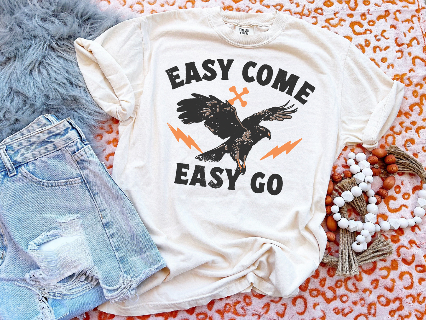 Easy Come Easy Go Tee