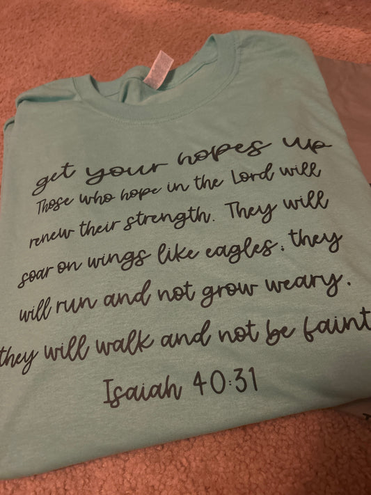 Get your hopes up ISAIAH 40:31 Tshirt