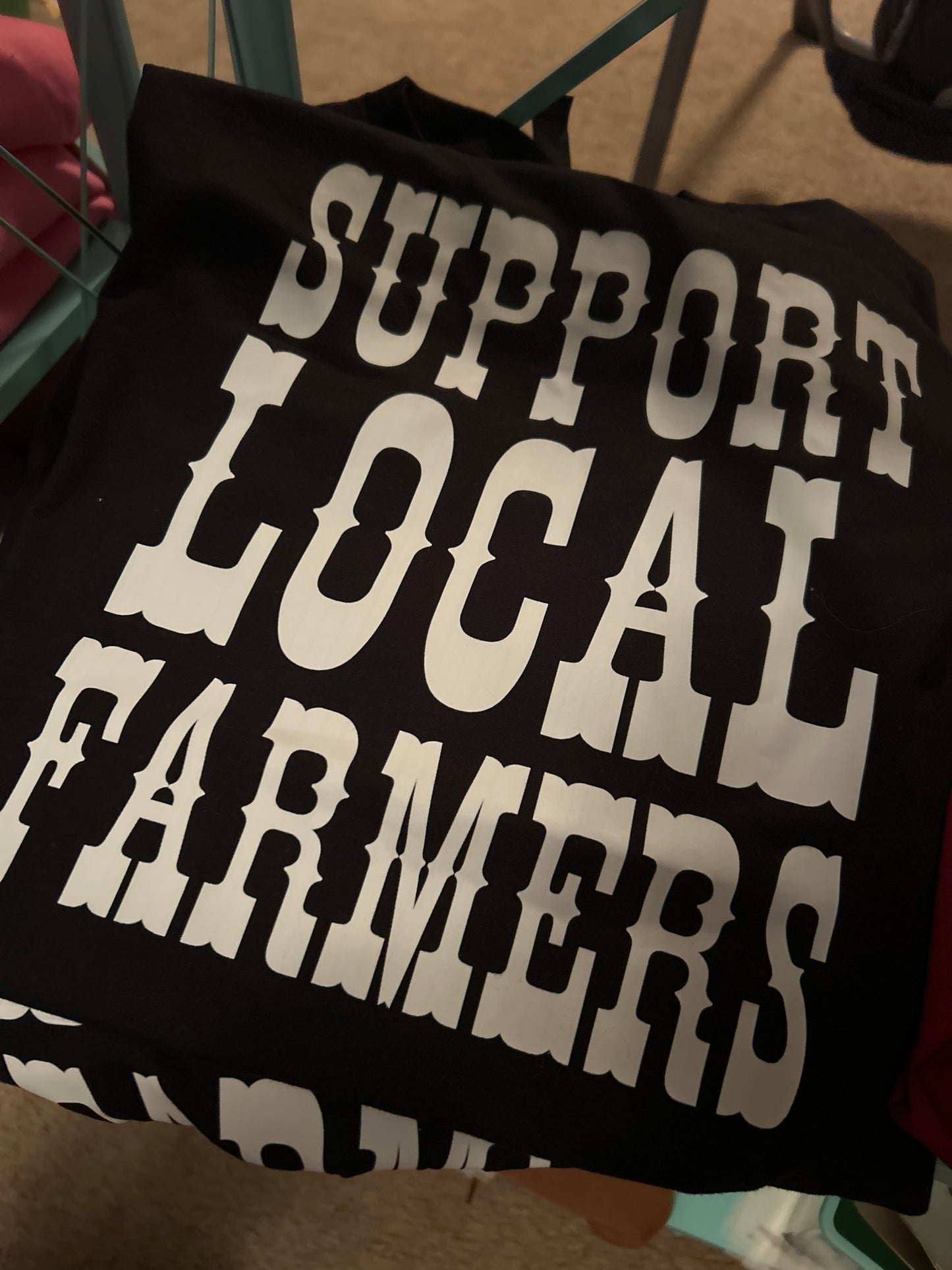 Support Local Farmers Tshirt