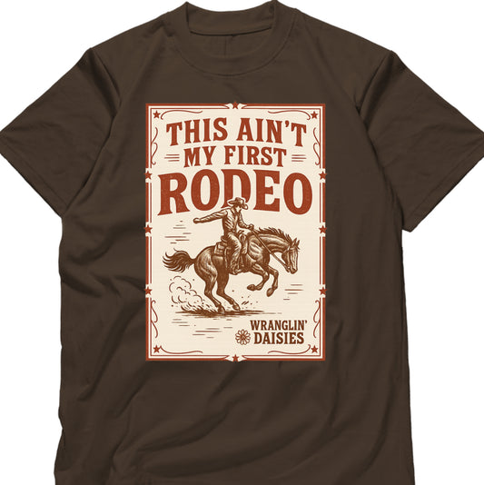 This ain’t my first rodeo tee