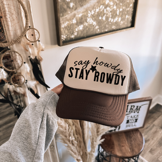 Say Howdy Stay Rowdy Hat