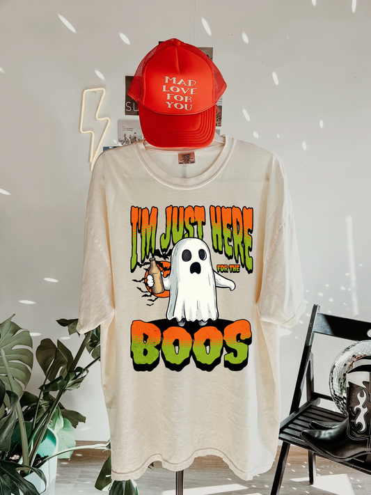 Just here for the Boos Tee