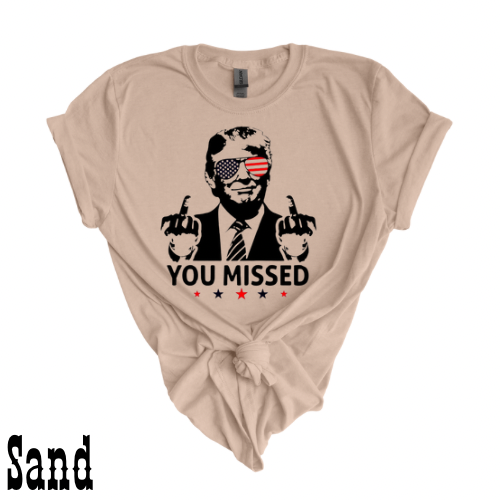 Trump-You Missed Tee