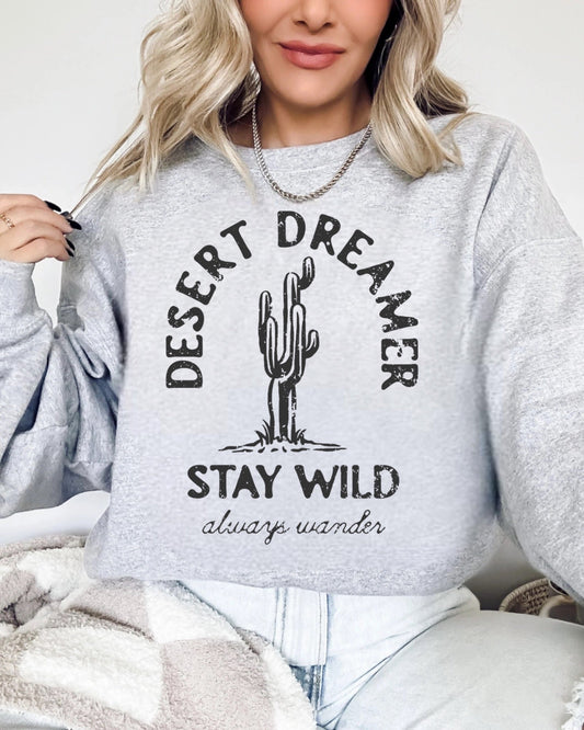 Desert Dreamer Stay Wild Shirt – Graphic Tee, Long Sleeve & Crewneck